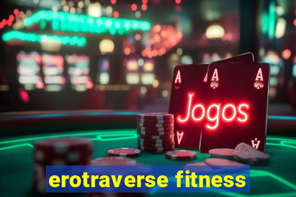 erotraverse fitness